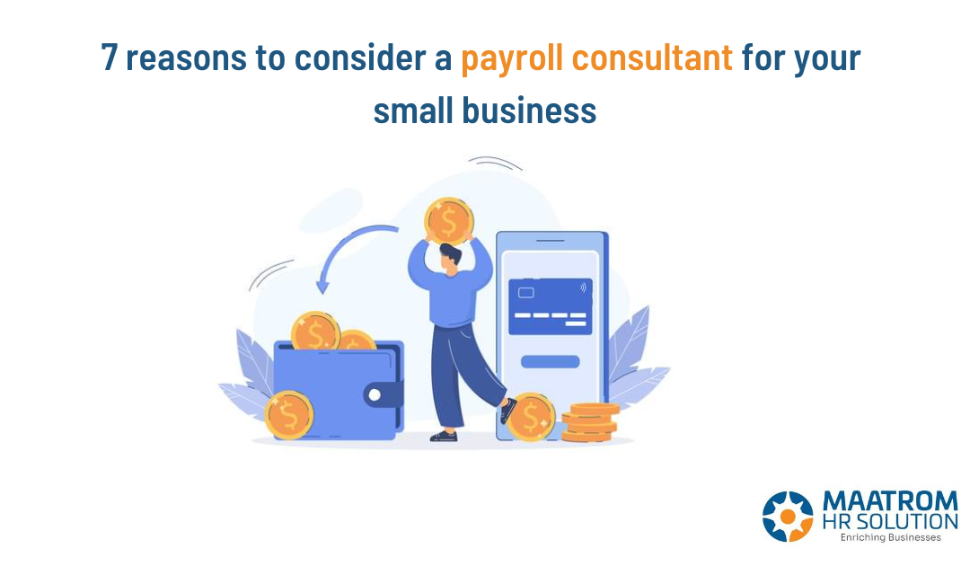 7 Reasons to Consider a Payroll Consultant for Your Small Business