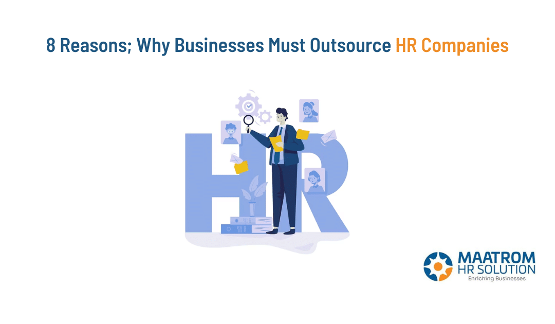 8 Reasons; Why Businesses Must Outsource HR Companies
