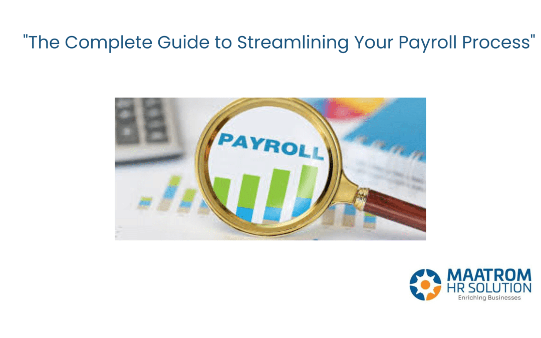 “The Complete Guide to Streamlining Your Payroll Process”