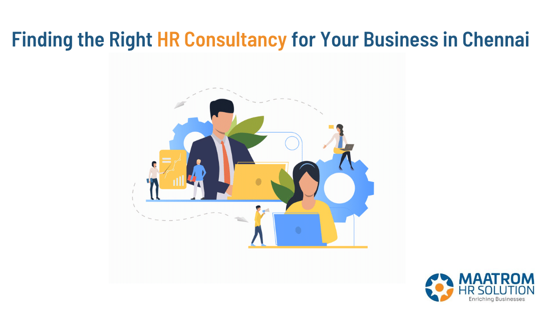 Finding the Right HR Consultancy for Your Business in Chennai