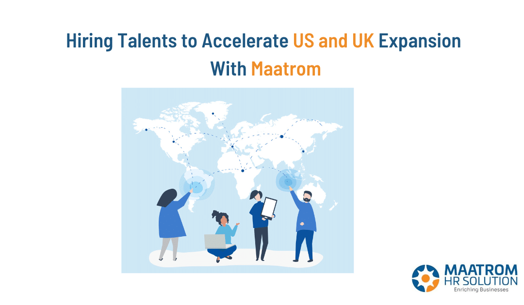Hiring Talents to Accelerate US and UK Expansion With Maatrom