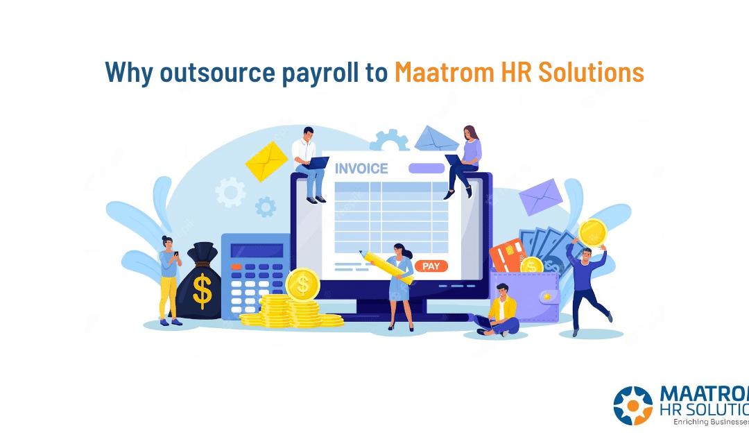 Why outsource payroll to Maatrom HR Solutions