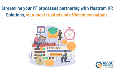 Streamline your PF processes partnering with Maatrom HR Solutions, your most trusted and efficient consultant.