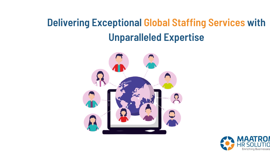 Delivering Exceptional Global Staffing Services with Unparalleled Expertise