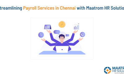 Streamlining Payroll Services in Chennai with Maatrom HR Solution