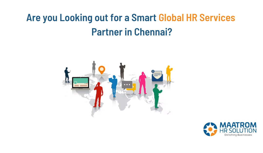 Are you Looking out for a Smart Global HR Services Partner in Chennai?