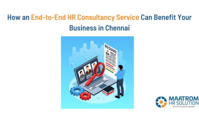 How an End-to-End HR Consultancy Service Can Benefit Your Business in Chennai