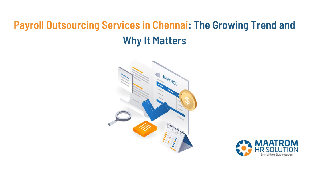 Payroll Outsourcing Services in Chennai: The Growing Trend and Why It Matters