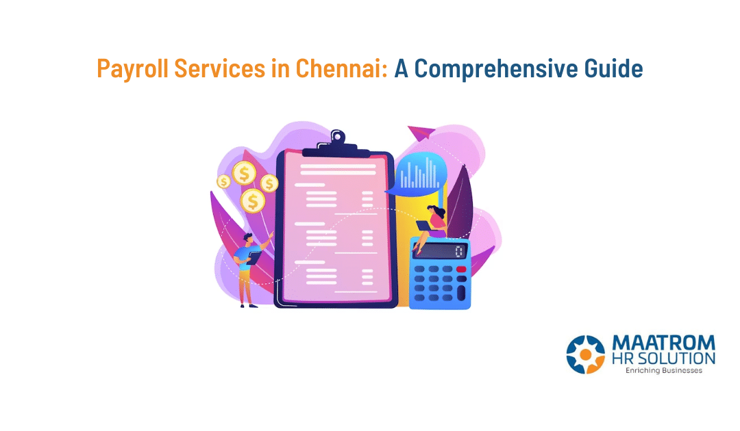 Payroll Services in Chennai: A Comprehensive Guide