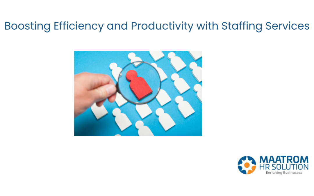 Boosting Efficiency and Productivity with Staffing Services