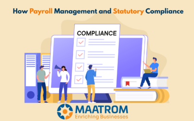 How Payroll Management and Statutory Compliance Strengthen Business Success – Maatrom HR Solution